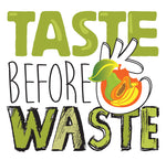 Taste Before Waste